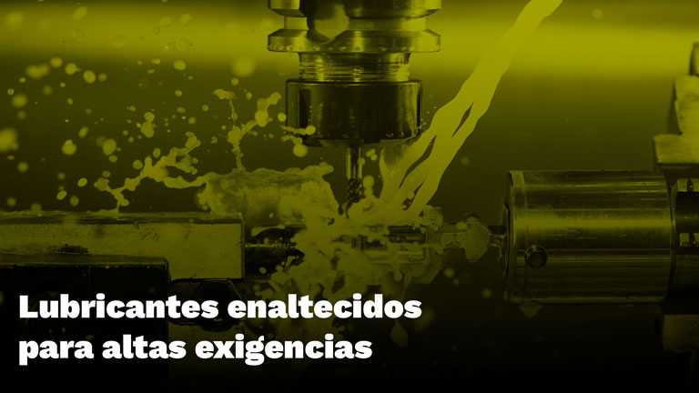 Lubricantes enaltecidos para altas exigencias